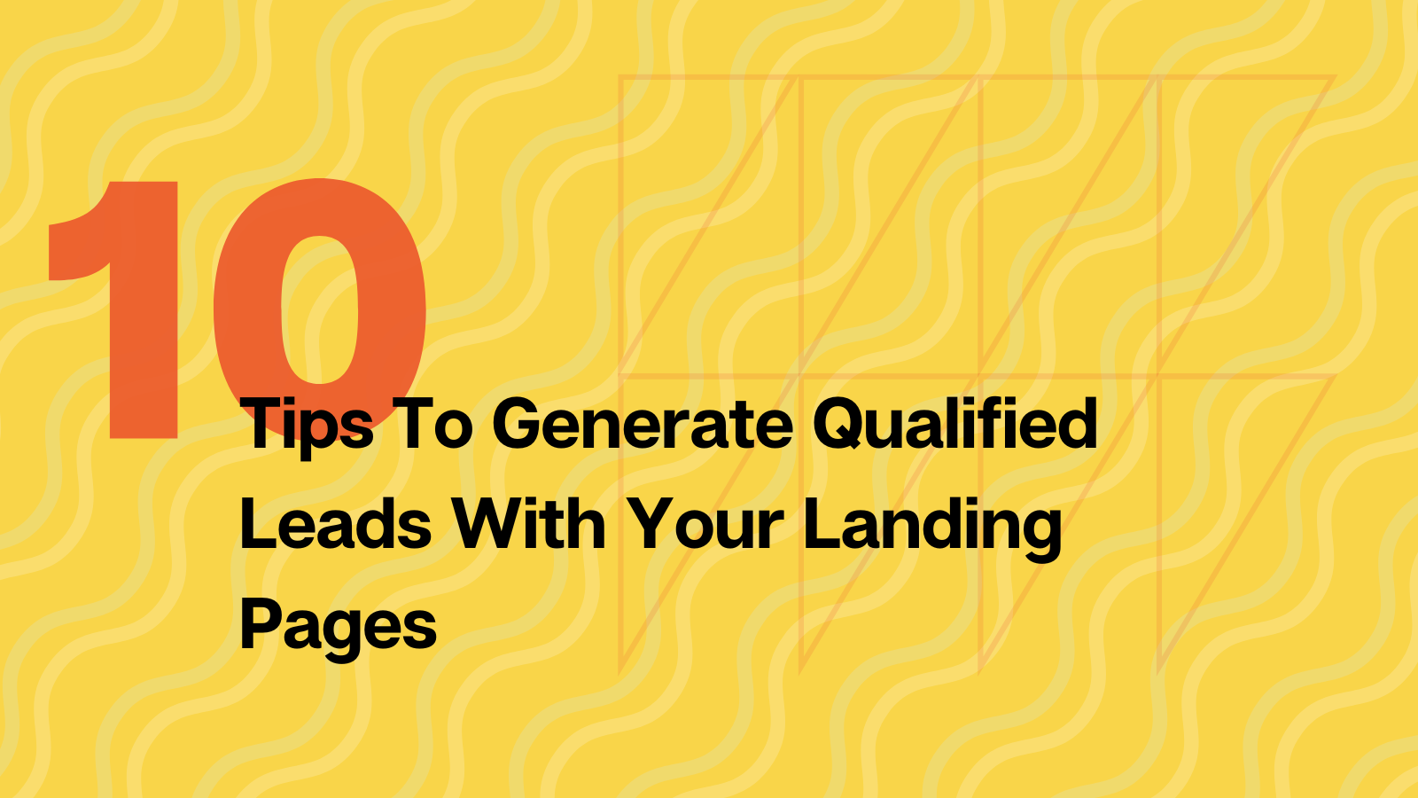 10-tips-to-generate-qualified-leads-with-your-landing-pages-replo