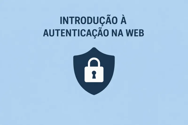 Imagem de capa: Introdução à autenticação na Web