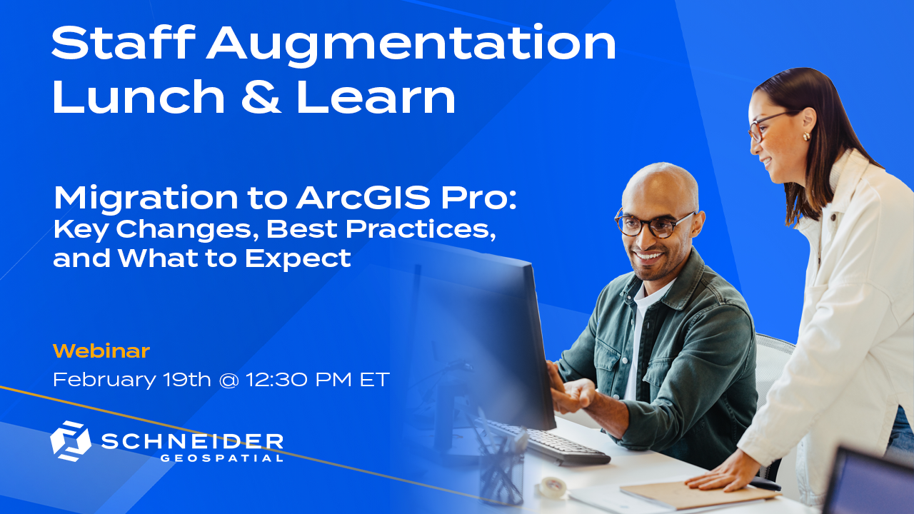 Migration to ArcGIS Pro: Key Changes, Best Practices, and What to Expect