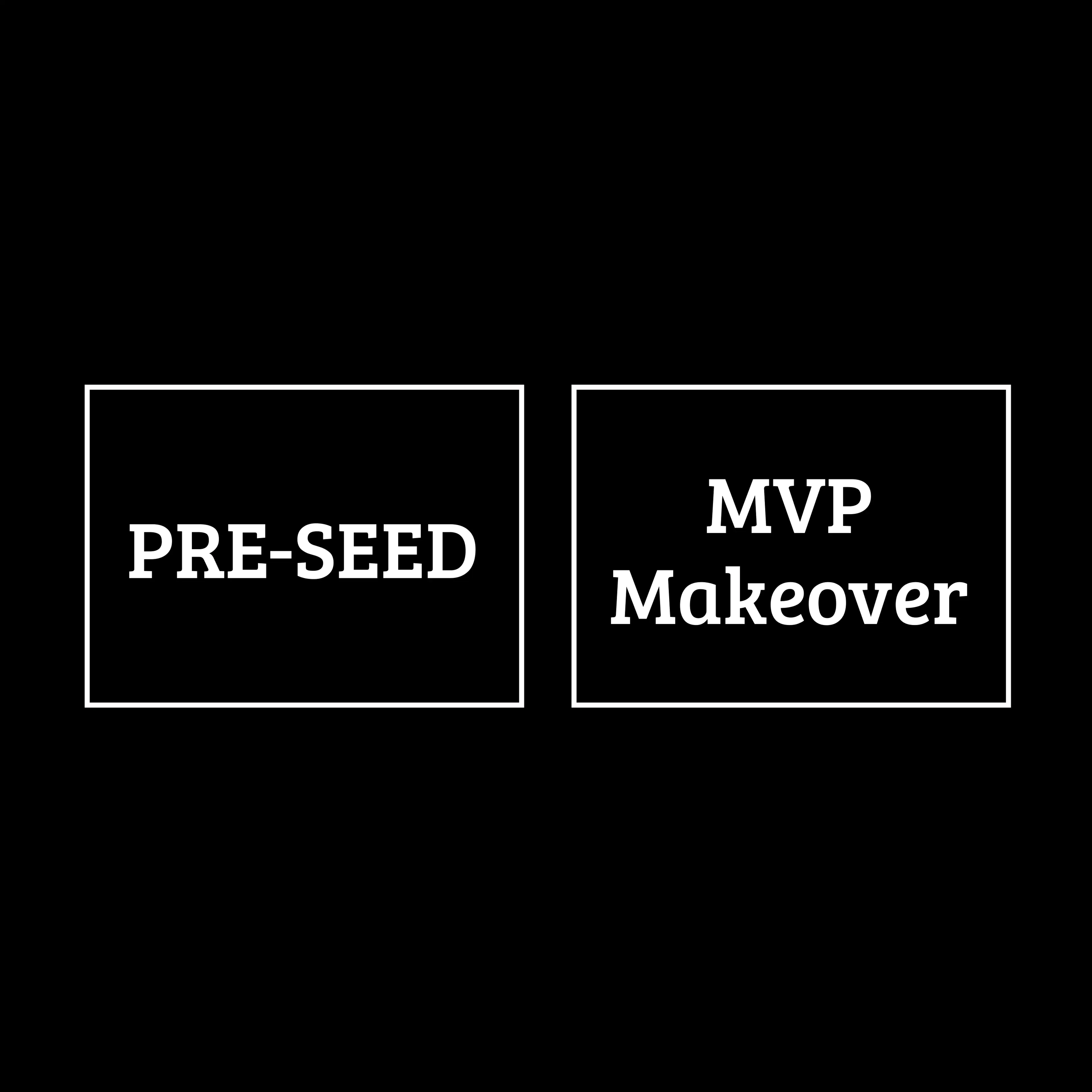 Pre-seed MVP Makeover
