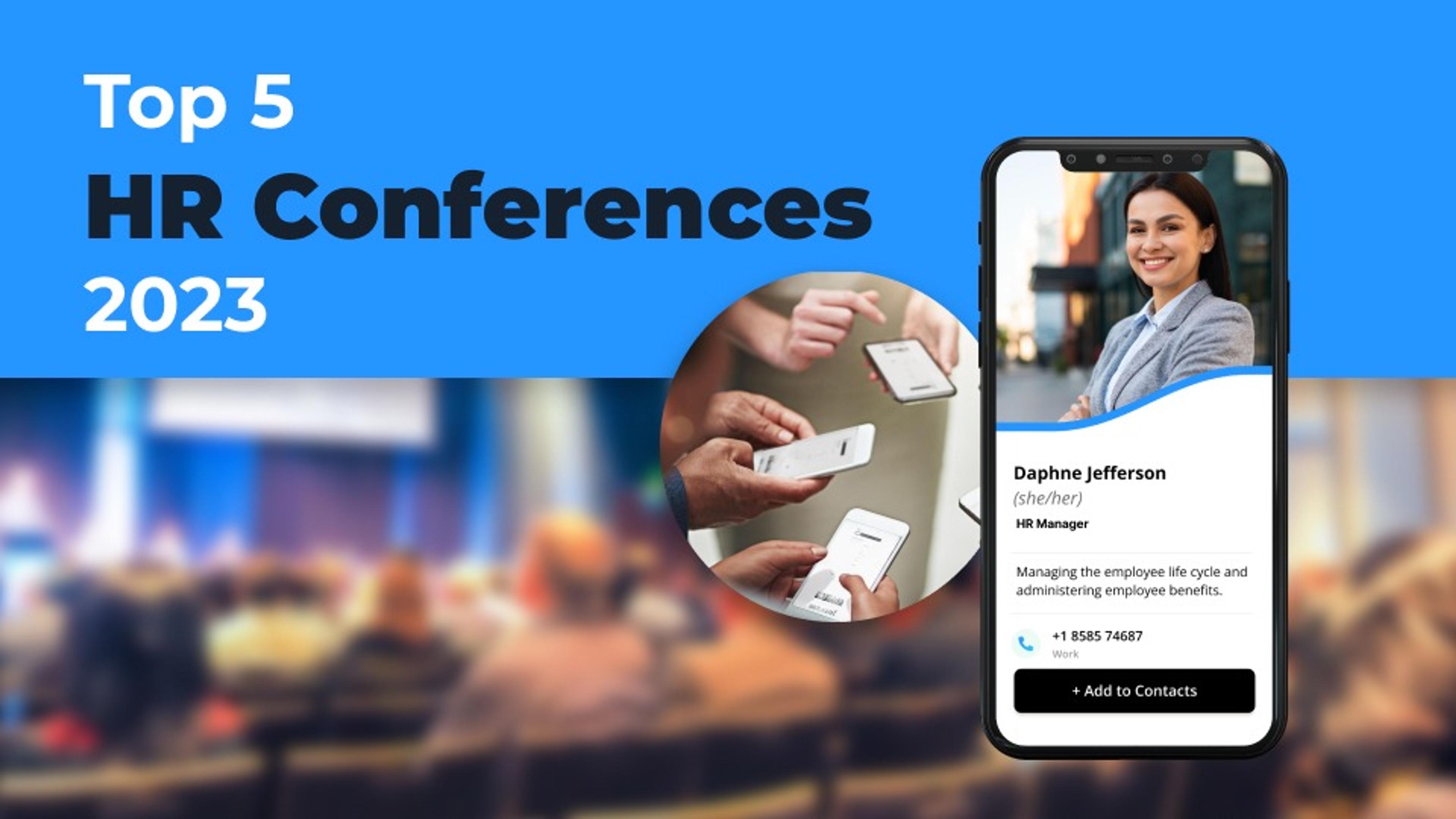 5 Best HR Conferences To Attend in 2023 [+How to Network Effectively With Digital Business Cards]