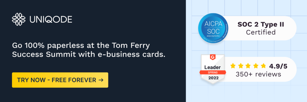 Go 100% paperless at the Tom Ferry Success Summit with e-business cards.