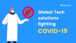 COVID-19 Solutions: Companies that are using tech to fight the virus