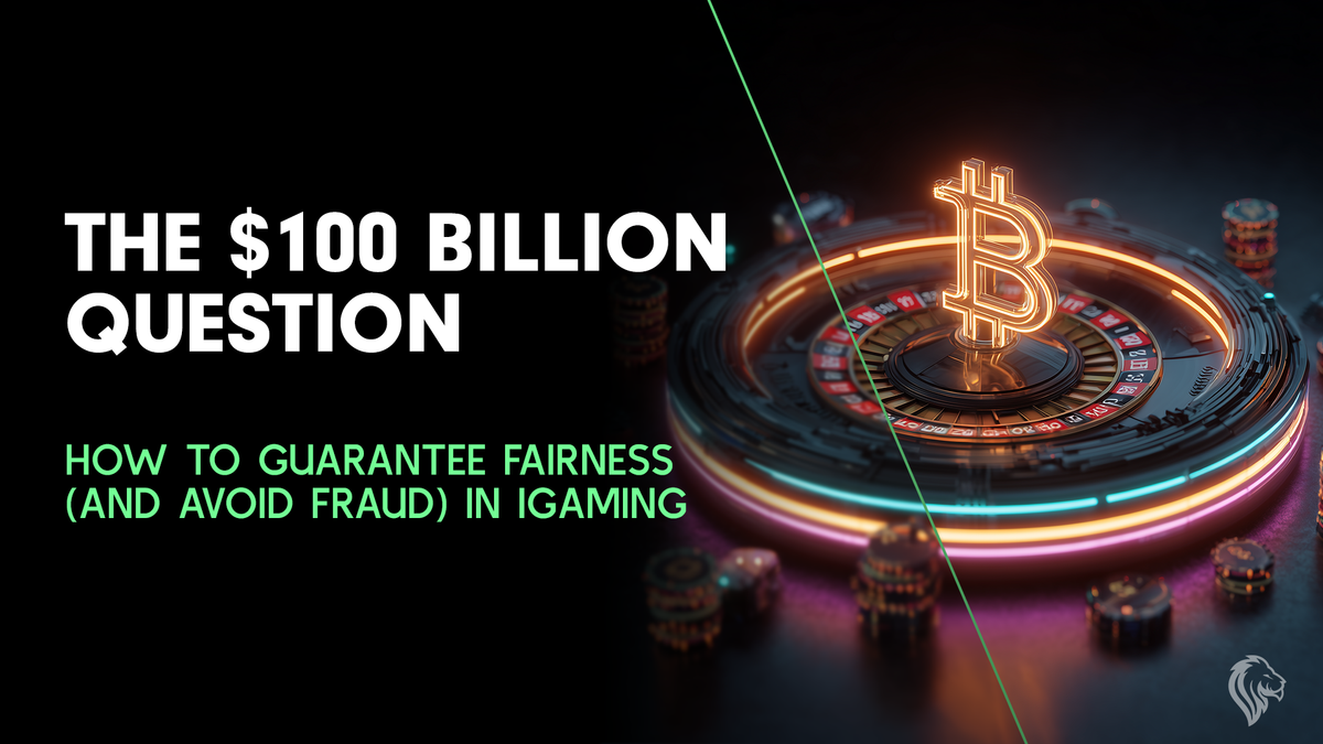 How to Guarantee Fairness and Prevent Fraud in the $100B iGaming Industry