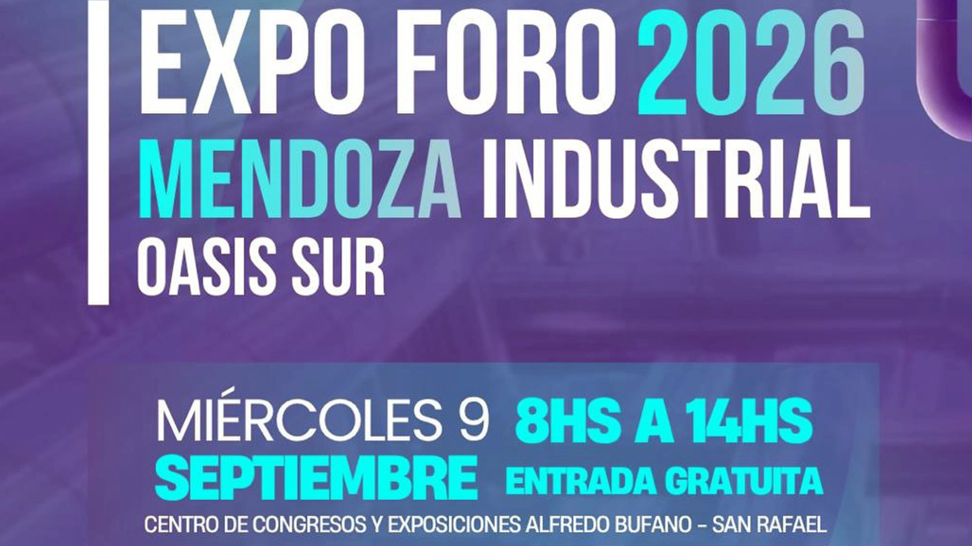 San Rafael será sede de la Expo Foro Mendoza Industrial Oasis Sur 2026