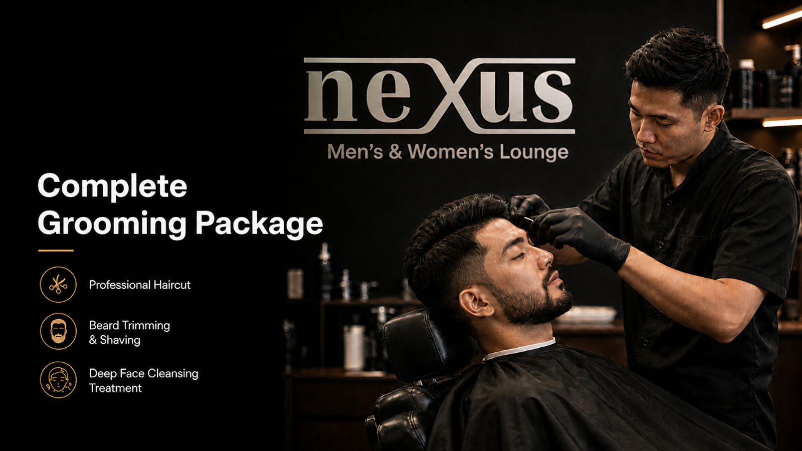 Haircut, beard shaping and deep face cleansing grooming package at Nexus Men's and Women's Lounge, DHA Phase 2 Lahore