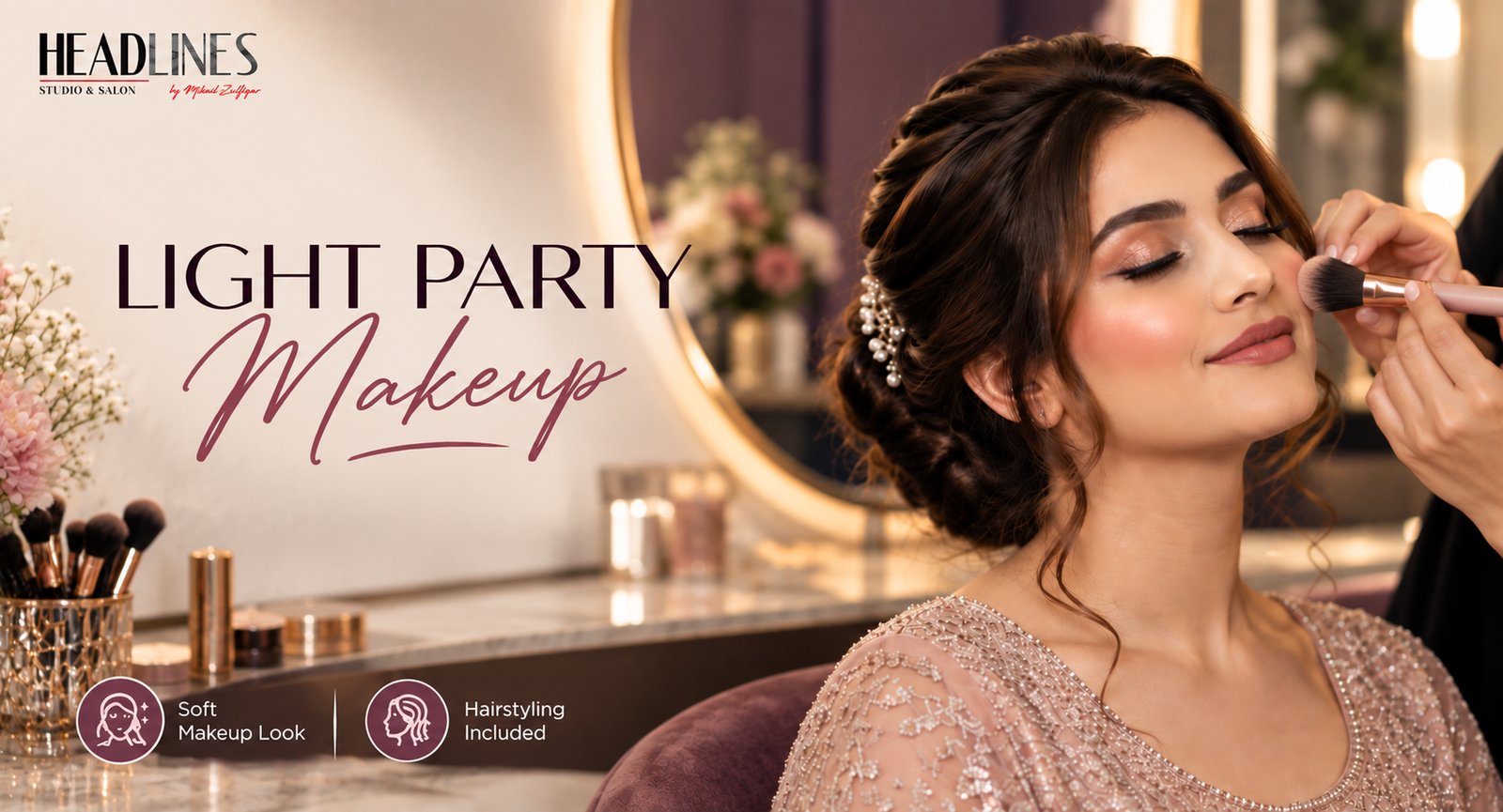 Soft party glam and hairstyling at Headlines Studio and Salon Lahore