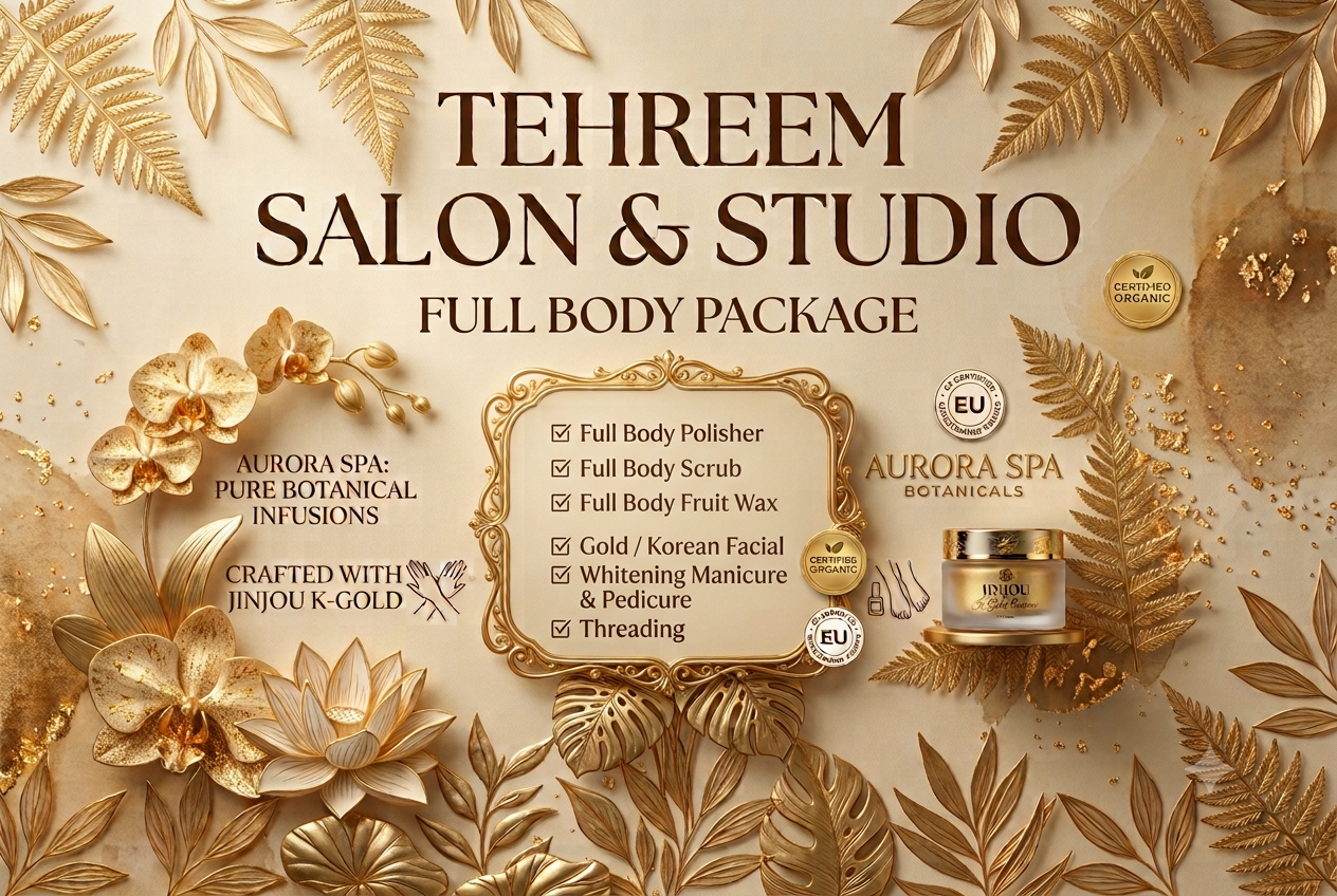 Body Bliss full body polish and pampering package at Tehreem Salon and Studio, DHA Phase 3 Lahore