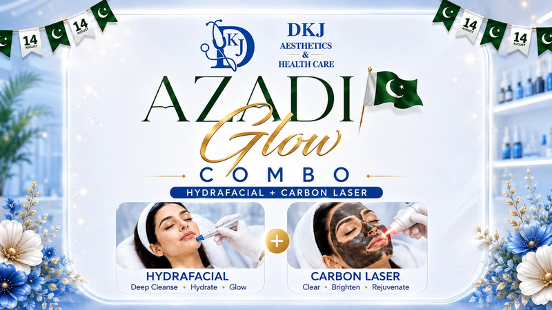 Azadi Glow Combo Hydrafacial and Carbon Laser treatment at DKJ Aesthetics in Lahore