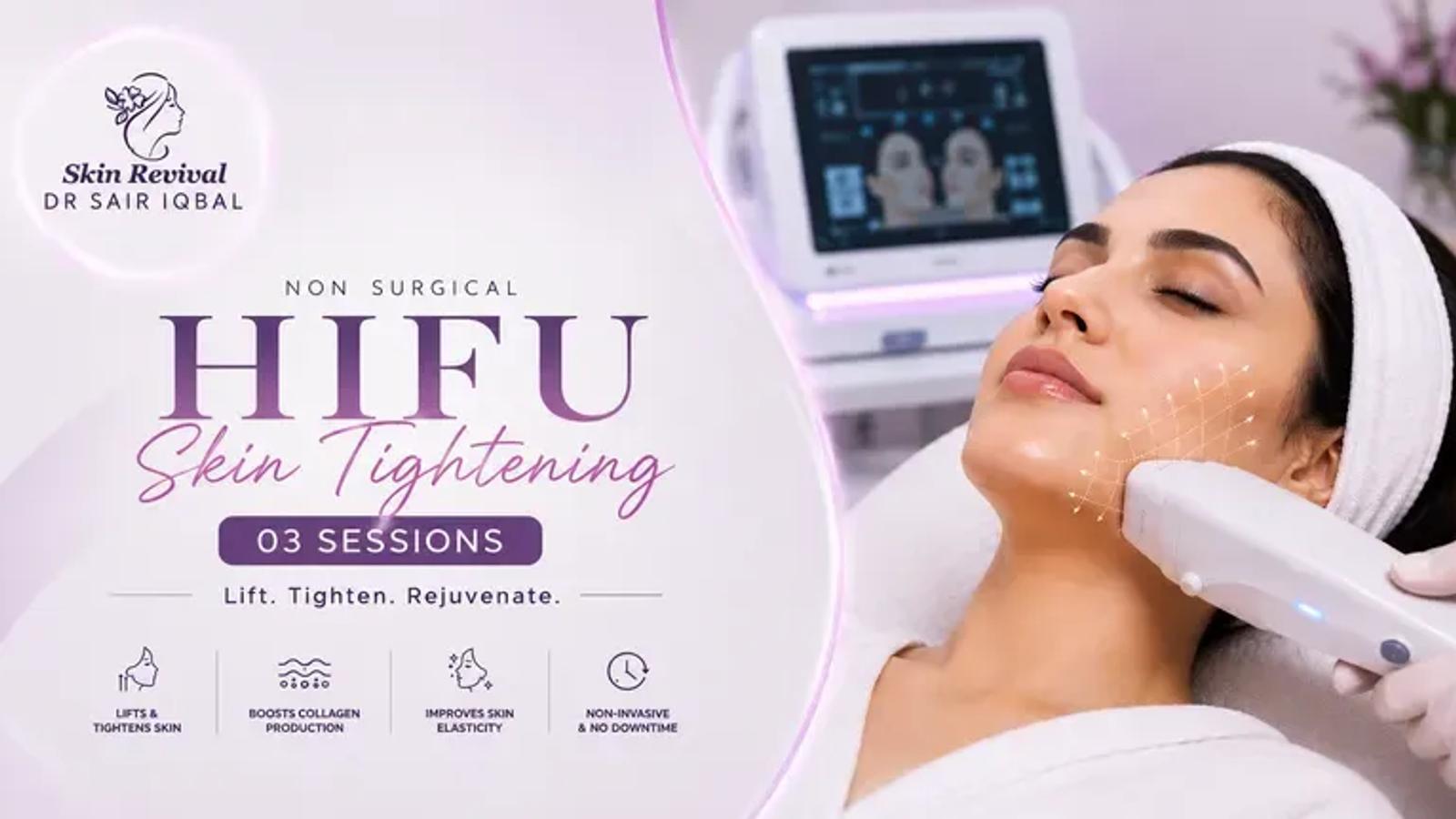 HIFU skin tightening consultation and treatment at Skin Revival Aesthetic Clinic in DHA Lahore