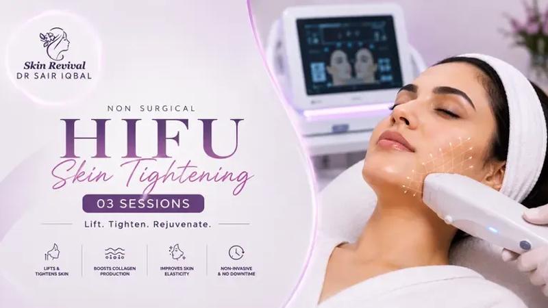 HIFU skin tightening consultation and treatment at Skin Revival Aesthetic Clinic in DHA Lahore
