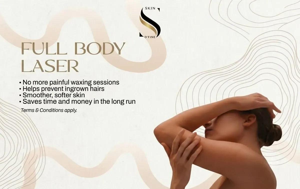 Premium full body laser hair removal treatment at Skin D'Fine, DHA Phase 3 Lahore