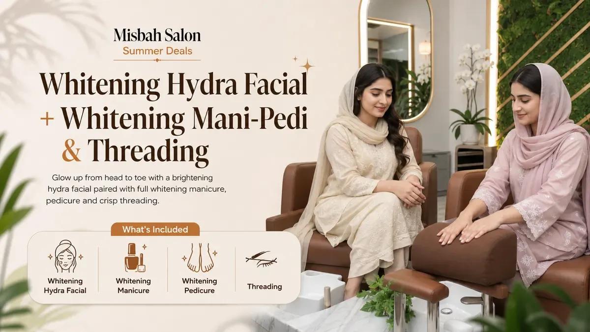Whitening hydra facial and mani-pedi package at Misbah's Salon and Spa in DHA Lahore