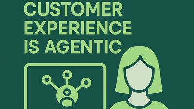 Agentic CX: From Journeys to Agents