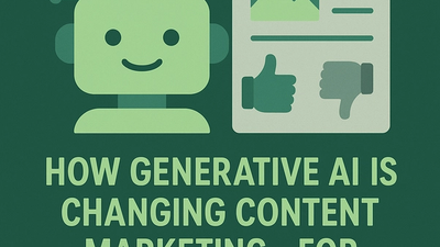 How Generative AI Is Changing Content Marketing—For Better and Worse