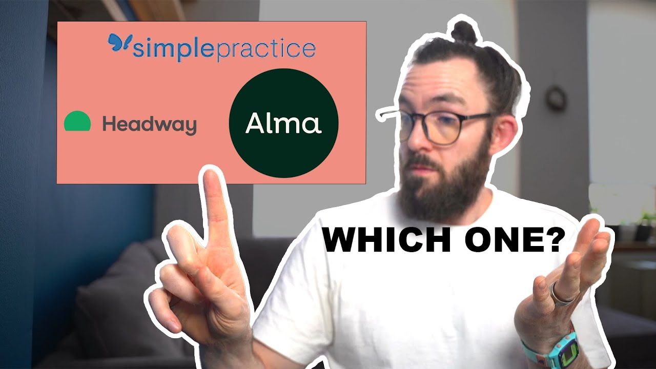 Matthew Ryan, LCSW, weighing the pros and cons of Alma, Headway, and SimplePractice.