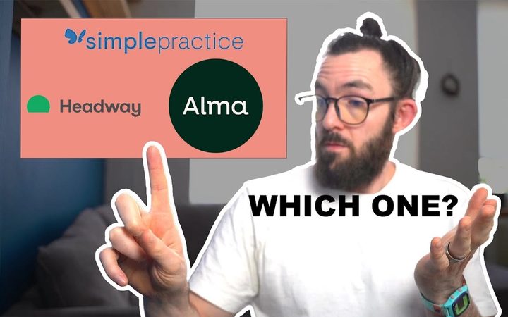 Matthew Ryan, LCSW, weighing the pros and cons of Alma, Headway, and SimplePractice.