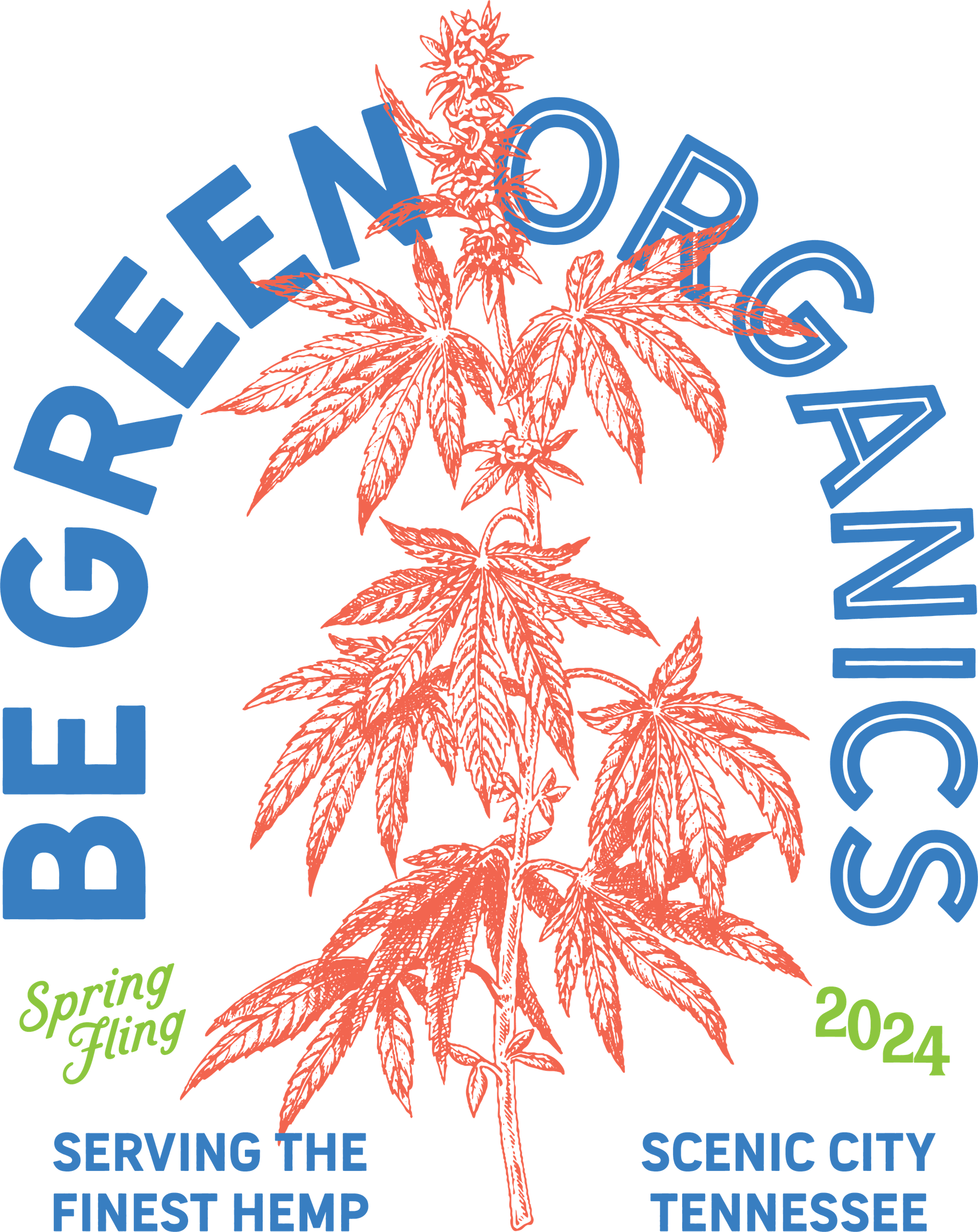 BeGreen Organics Spring Fling apparel art — arched blue lettering around a coral hemp botanical over “serving the finest hemp, Scenic City Tennessee”.