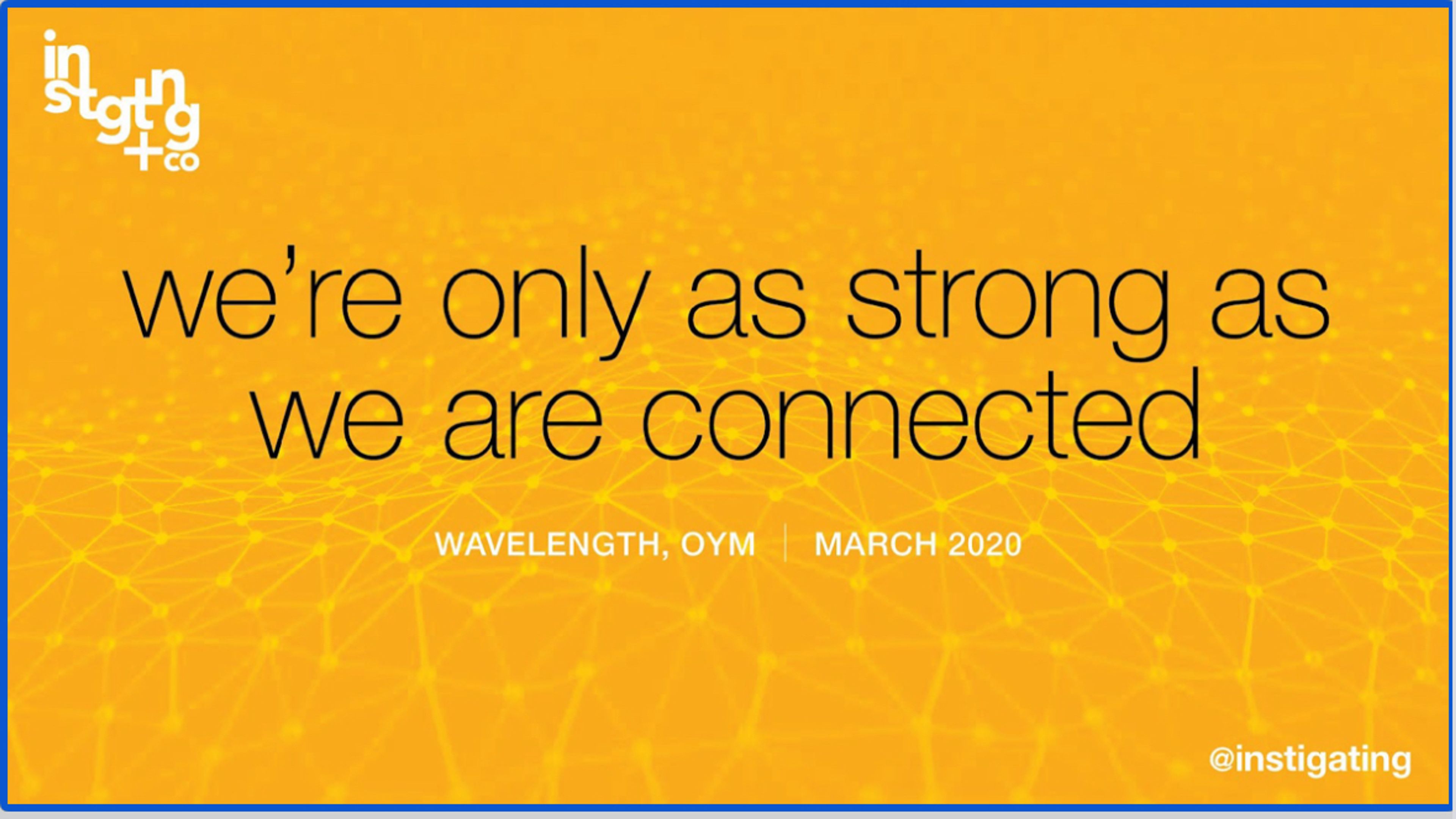 We're only as strong as we are connected