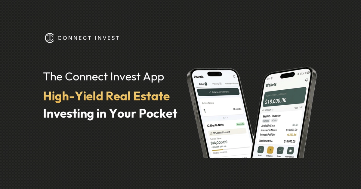 Connect Invest Mobile App: Real Estate Debt Investing