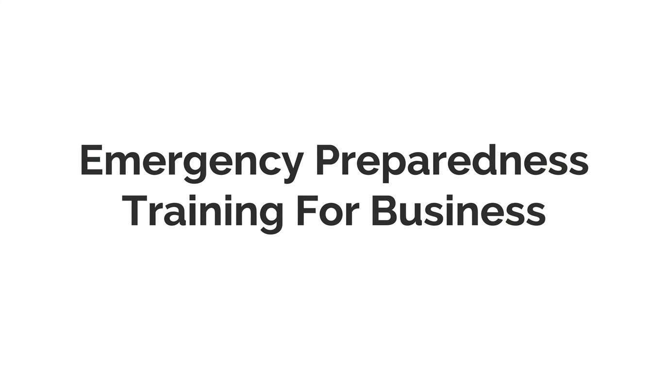 8 Strategies for Effective Emergency Preparedness Training for Business