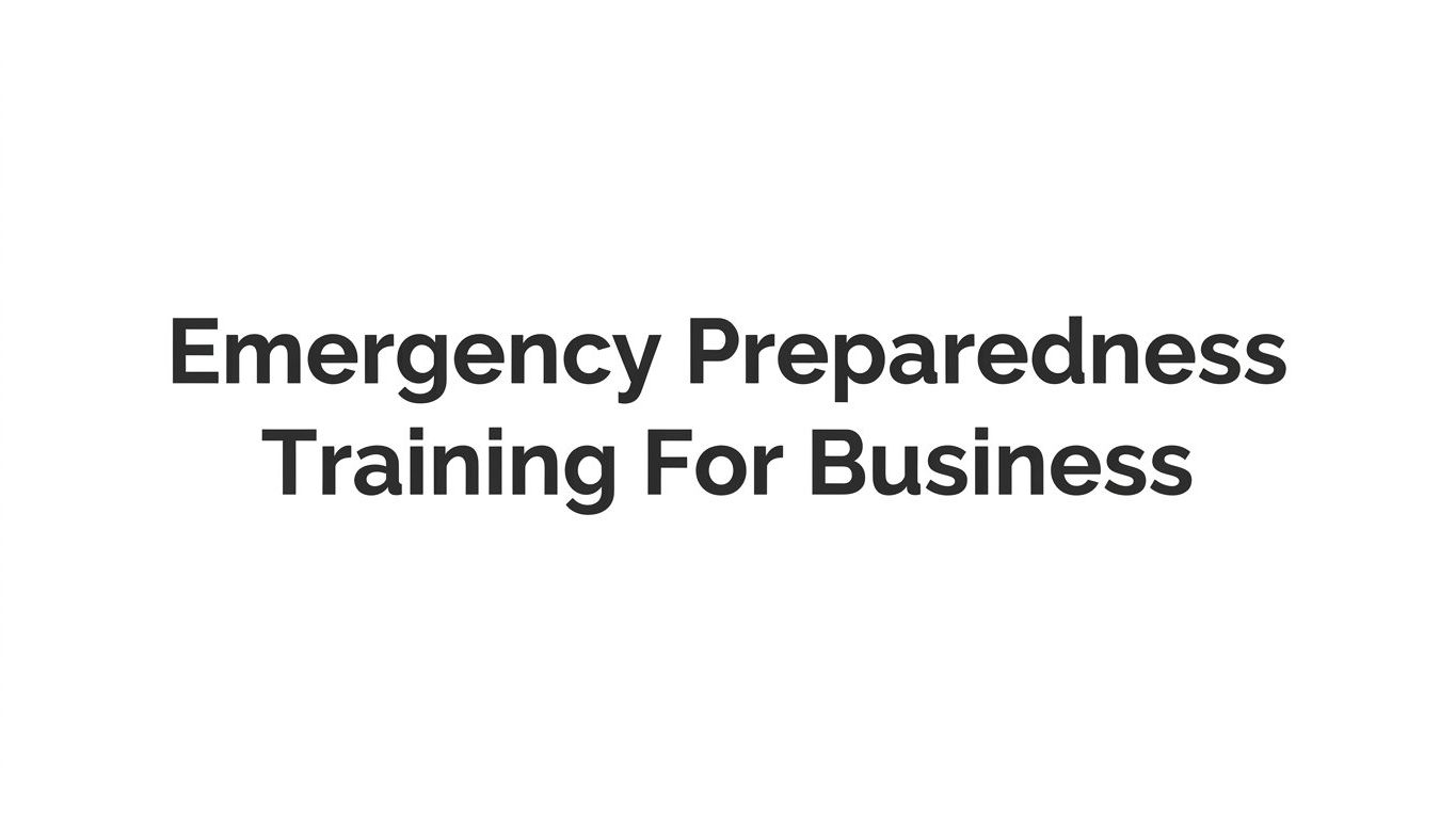 8 Strategies for Effective Emergency Preparedness Training for Business