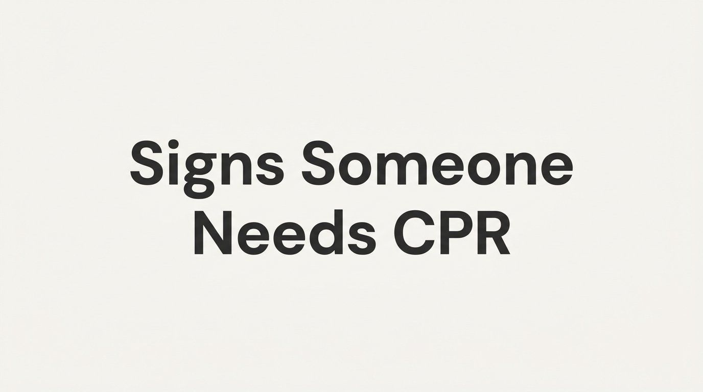 7 Signs Someone Needs CPR and How to Act on Each One
