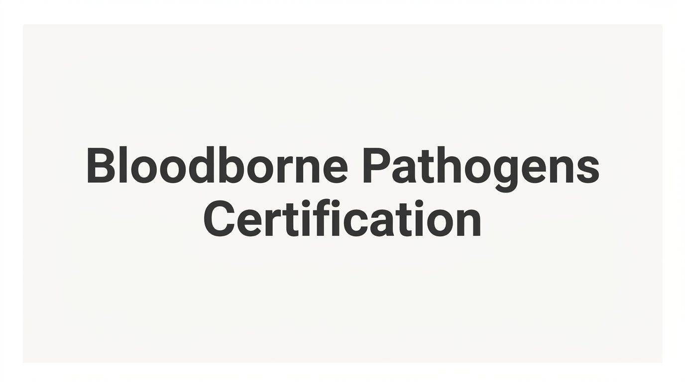 How to Get Your Bloodborne Pathogens Certification: A Step-by-Step Guide