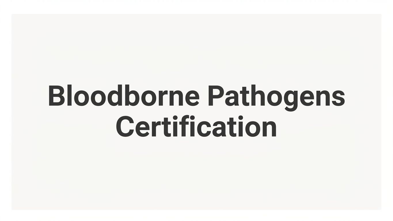 How to Get Your Bloodborne Pathogens Certification: A Step-by-Step Guide