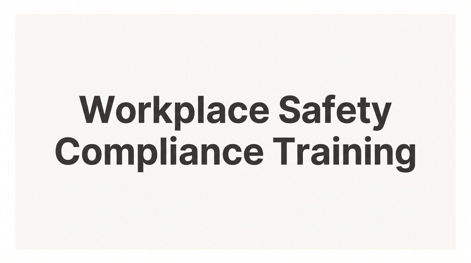 8 Proven Strategies for Effective Workplace Safety Compliance Training