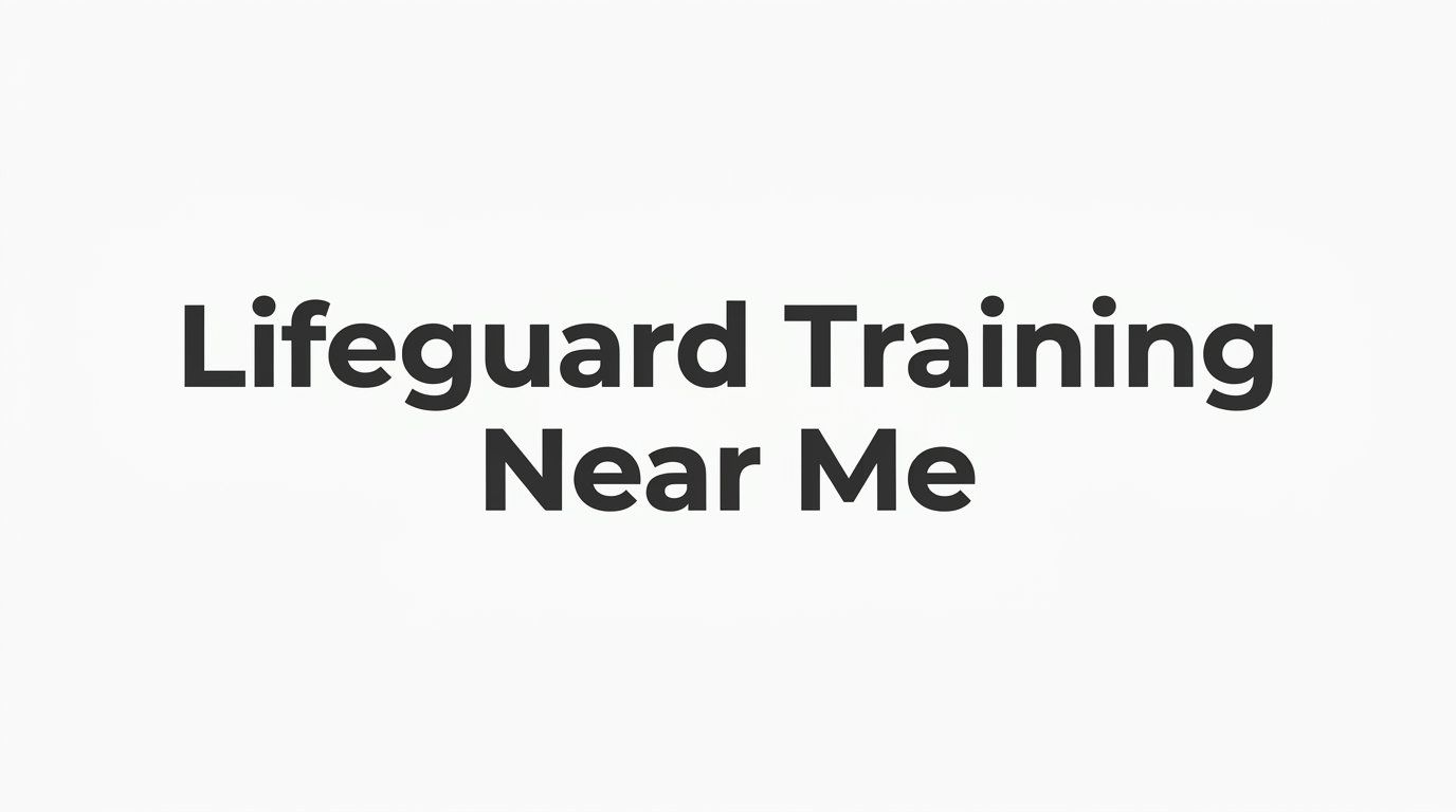 7 Strategies to Find the Right Lifeguard Training Near Me