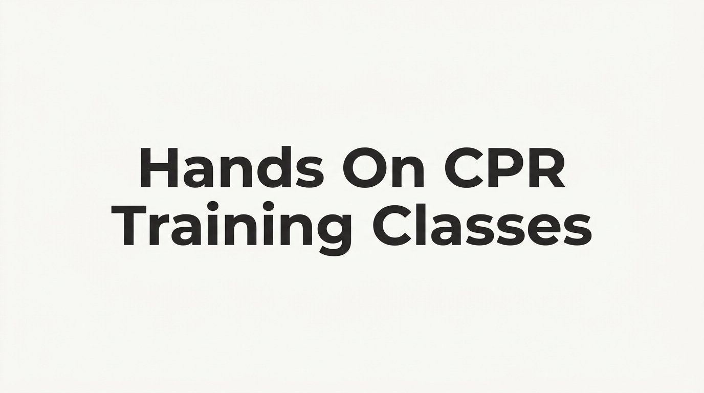 8 Strategies to Get the Most Out of Hands-On CPR Training Classes