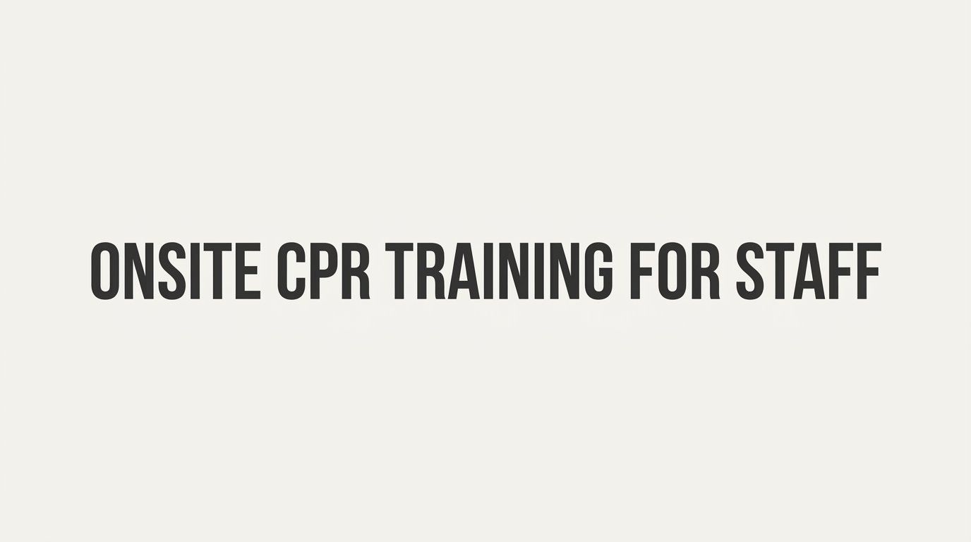 Onsite CPR Training for Staff: What It Is, How It Works, and Why Your Workplace Needs It