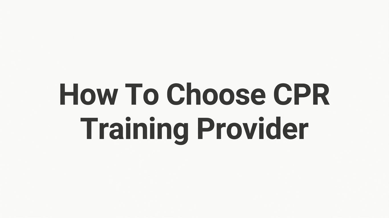 How to Choose a CPR Training Provider: A Step-by-Step Guide