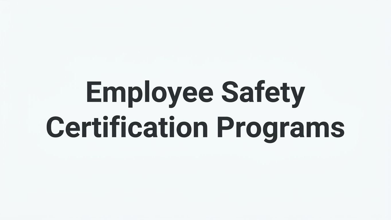8 Best Strategies for Building Employee Safety Certification Programs That Actually Work