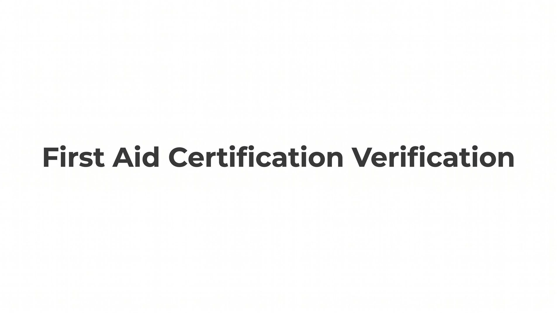 First Aid Certification Verification: A Complete Step-by-Step Guide