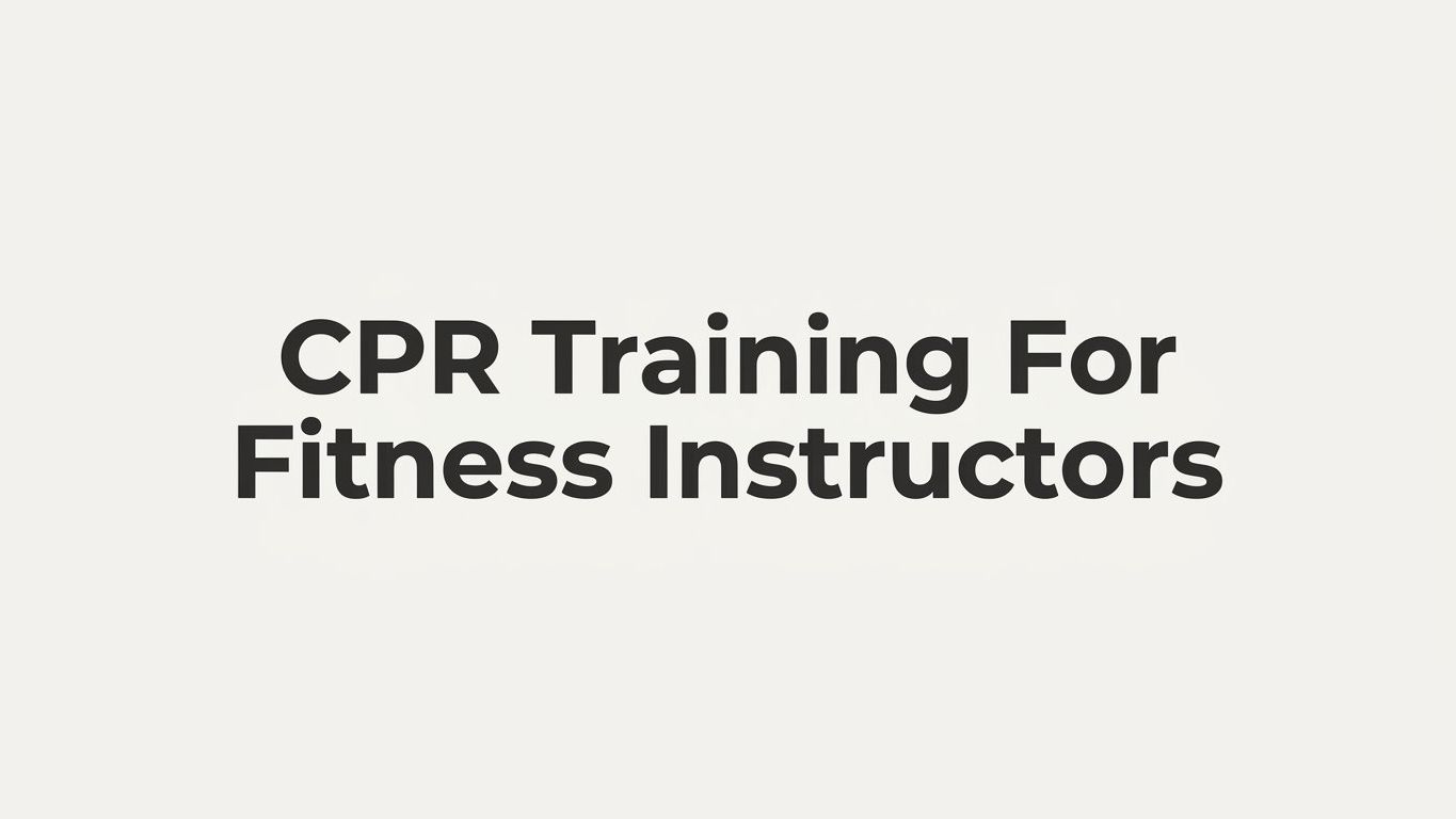CPR Training for Fitness Instructors: What You Need to Know
