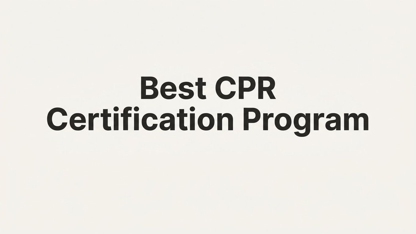 7 Proven Strategies to Choose the Best CPR Certification Program