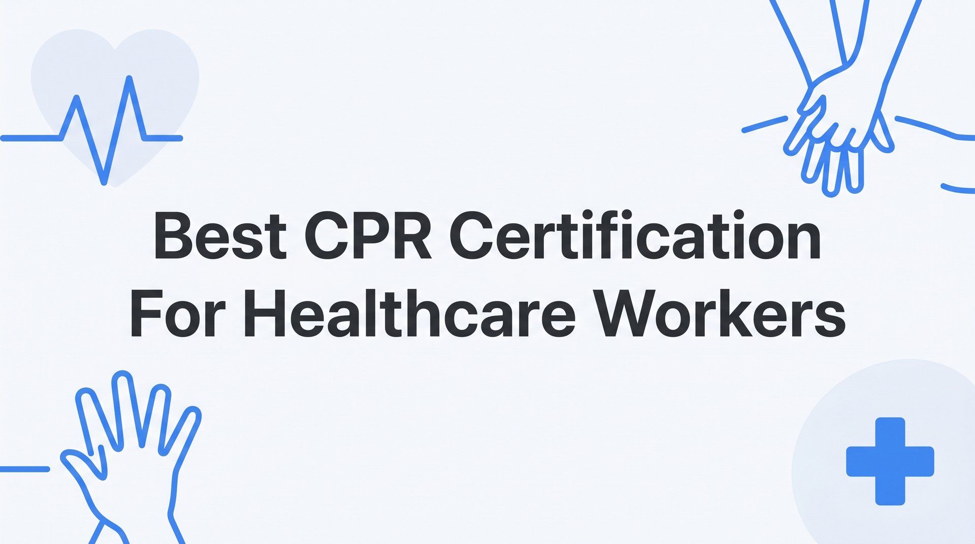 7 Best CPR Certification Options for Healthcare Workers (And How to Choose the Right One)