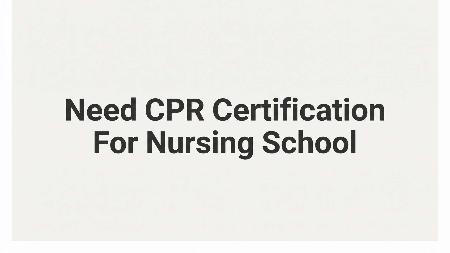 How to Get CPR Certification for Nursing School: A Step-by-Step Guide