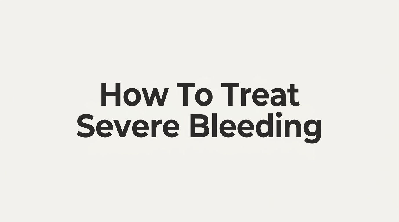 How to Treat Severe Bleeding: A Step-by-Step Guide for Bystanders
