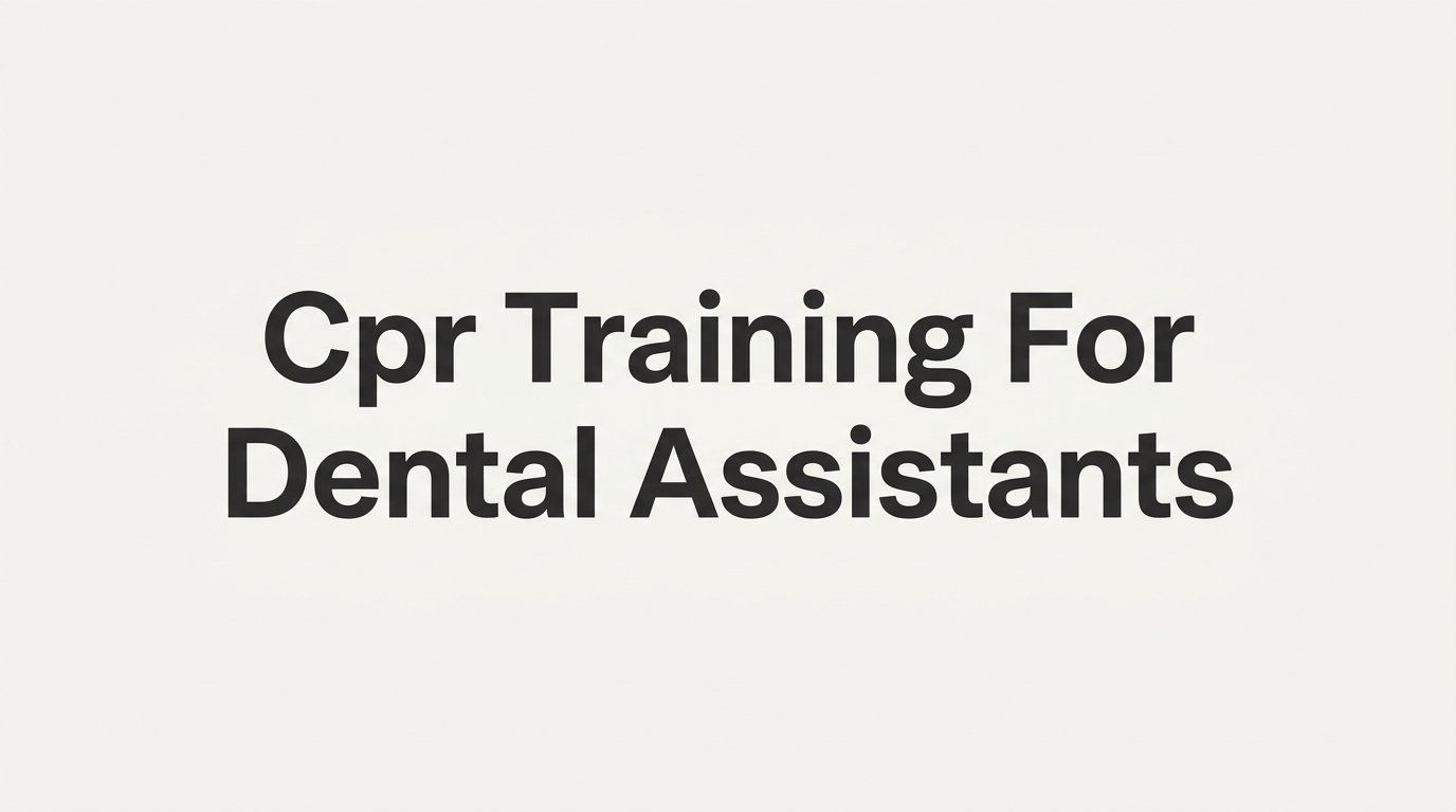 7 Essential CPR Training Strategies for Dental Assistants