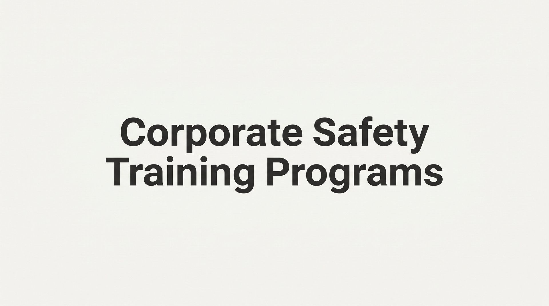 8 Proven Strategies to Build Corporate Safety Training Programs That Actually Work
