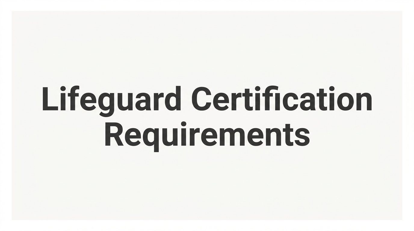 Lifeguard Certification Requirements: What You Need to Know Before You Apply