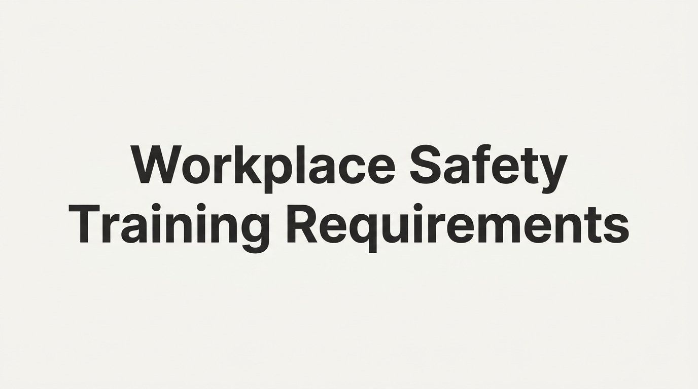 Workplace Safety Training Requirements: What Employers and Employees Need to Know