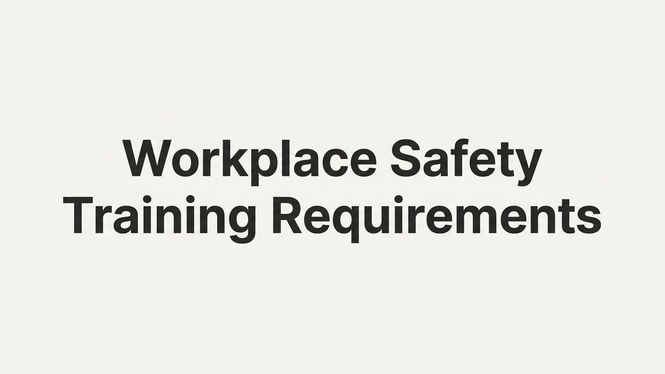 Workplace Safety Training Requirements: What Employers and Employees Need to Know
