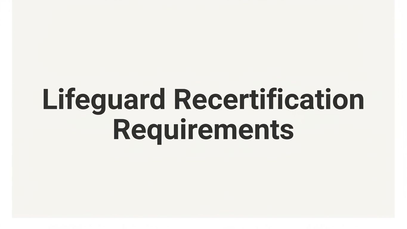 Lifeguard Recertification Requirements: What You Need to Know Before Your Certification Expires