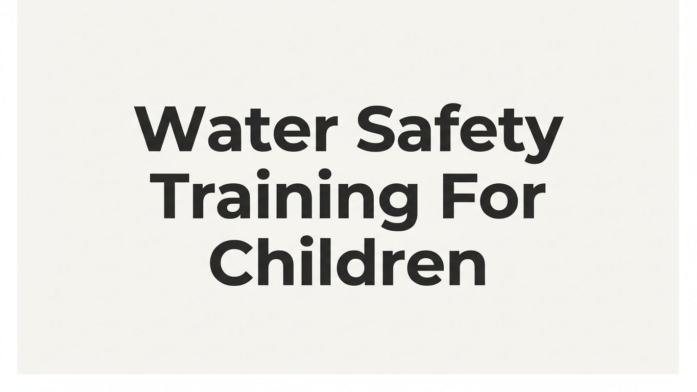Water Safety Training for Children: What Kids Should Learn and When