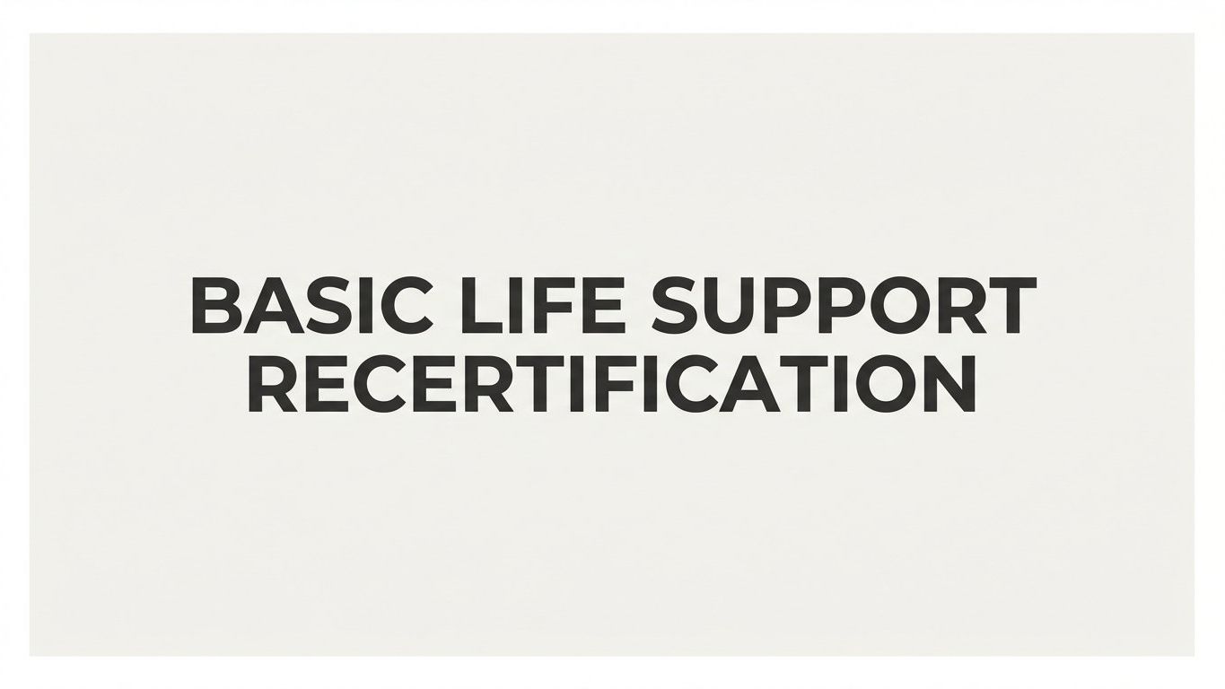 Basic Life Support Recertification: A Step-by-Step Guide to Renewing Your BLS Certification