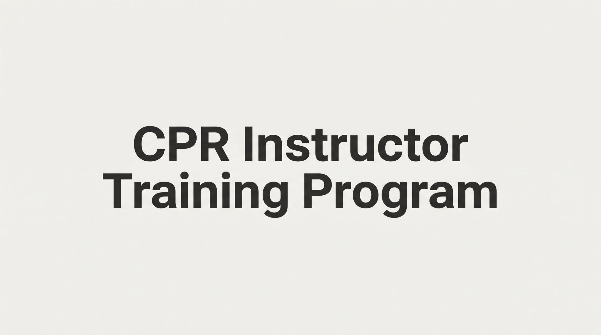 CPR Instructor Training Program: What It Is, Who It's For, and How to Get Started